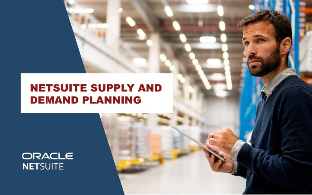 NetSuite Supply and Demand Planning